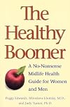 The Healthy Boomer: A No-Nonsense Midlife Health Guide for Women and Men