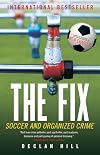 The Fix: Soccer and Organized Crime