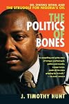 The Politics of Bones: Dr. Owens Wiwa and the Struggle for Nigeria's Oil