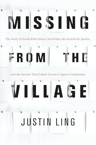 Missing from the Village: The Story of Serial Killer Bruce McArthur, the Search for Justice, and the System that Failed Toronto's Queer Community book cover