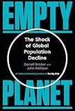 Empty Planet The Shock Of Global Population Decline