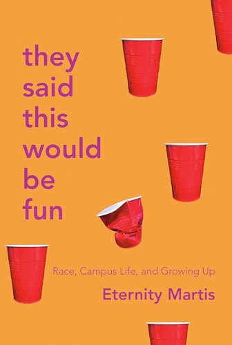 They Said This Would Be Fun: Race, Campus Life, and Growing Up book cover