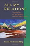 All My Relations: An Anthology of Contemporary Canadian Native Fiction
