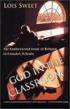 God in the Classroom: The Controversial Issue of Religion in Canada's Schools