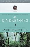 Riverbones: Stumbling After Eden in the Jungles of Suriname