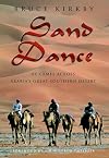 Sand Dance: By Camel Across Arabia's Great Southern Desert