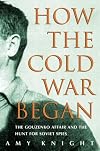 How the Cold War Began: The Gouzenko Affair and the Hunt for Soviet Spies