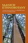 Saanich ethnobotany : culturally important plants of the WSANEC people