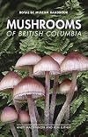 Mushrooms of British Columbia (Royal BC Museum Handbook)