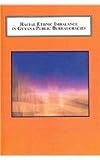 Racial Ethnic Imbalance in Guyana Public Bureaucracies: The Tension Between Exclusion and Representation