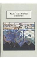 Cover of Alaska native juveniles in detention