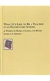 What It's Like to Be a Teacher in an Elementary School: A World of Desks, Clocks, and Books