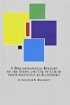 A Bibliographical History of the Study And Use of Color from Aristotle to Kandinsky