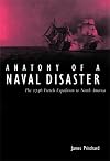 Anatomy of a Naval Disaster: The 1746 French Naval Expedition to North America