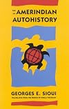 For an Amerindian Autohistory: An Essay on the Foundations of a Social Ethic (Mcgill-Queen's Native and Northern Series)