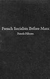 French Socialists Before Marx: Workers, Women and the Social Question in France