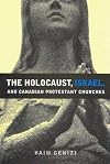 The Holocaust, Israel, and Canadian Protestant churches