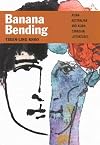 Banana bending Asian-Australian and Asian-Canadian literatures