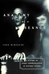 Anatomy of a Seance: A History of Spirit Communication in Central Canada