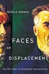 Faces of displacement the writings of Volodymyr Vynnychenko