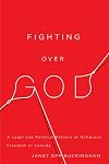 Fighting Over God: A Legal and Political History of Religious Freedom in Canada (McGill-Queen's Studies in the History of Religion)