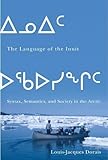The Language Of The Inuit Syntax Semantics And Society In The Arctic