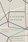 A Culture of Faith: Evangelical Congregations in Canada