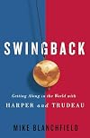 Swingback: Getting Along in the World with Harper and Trudeau