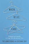 Wash, Wear, and Care: Clothing and Laundry in Long-Term Residential Care