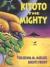 Kitoto the Mighty