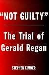Not Guilty: The Trial of Gerald Regan