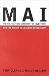 MAI: The Multilateral Agreement on Investment and the Threat to Canadian Sovereignty