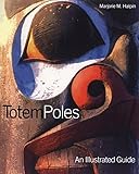 Totem Poles: An Illustrated Guide (Museum Note No. 3)