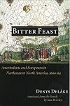 Bitter Feast: Amerindians and Europeans in Northeastern North America, 1600-64