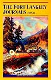 The Fort Langley Journals, 1827-30 (Pioneers of British Columbia)
