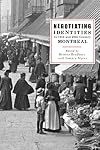 Negotiating Identities in 19th- and 20th-Century Montreal