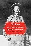 Tibet and Nationalist China's Frontier: Intrigues and Ethnopolitics, 1928-49 (Contemporary Chinese Studies)