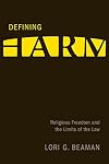 Defining Harm: Religious Freedom and the Limits of the Law (Law and Society)