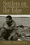 Settlers on the Edge: Identity and Modernization on Russia's Arctic Frontier