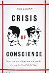 Crisis of conscience : conscientious objection in Canada during the First World War