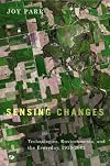 Sensing Changes: Technologies, Environments, and the Everyday, 1953-2003 (Nature, History, Society)