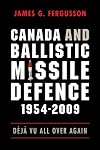 Canada and ballistic missile defence, 1954-2009 : déjà vu all over again