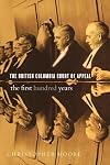 The British Columbia Court of Appeal: The First Hundred Years, 1910-2010