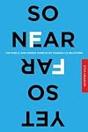So Near Yet So Far: The Public and Hidden Worlds of Canada-u.s. Relations