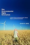 The Environmental Rights Revolution A Global Study Of Constitutions Human Rights And The Environment