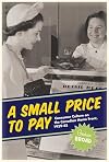 A Small Price to Pay: Consumer Culture on the Canadian Home Front, 1939-45 (Studies in Canadian Military History)
