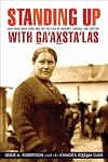 Standing Up with Ga'axsta'las: Jane Constance Cook and the Politics of Memory, Church, and Custom (Women and Indigenous Studies Series)