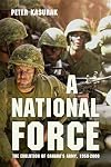 A National Force: The Evolution of Canada's Army, 1950-2000 (Studies in Canadian Military History)