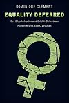 Equality deferred : sex discrimination and British Columbia's human rights state, 1953-84