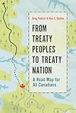 From Treaty Peoples To Treaty Nation A Road Map For All Canadians